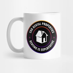 End Rentals - Renting Is Exploitative Mug